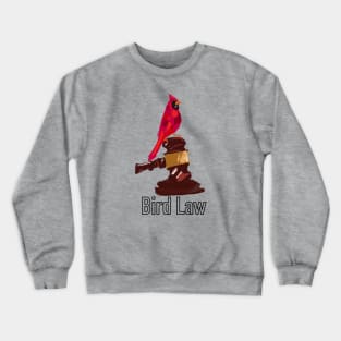 Bird law Crewneck Sweatshirt